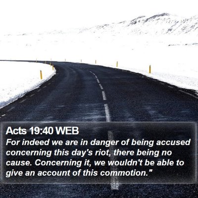 Acts 19:40 WEB Bible Verse Image