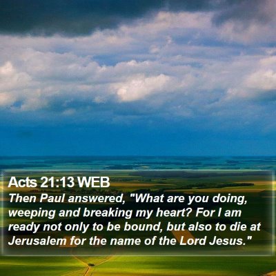 Acts 21:13 WEB Bible Verse Image