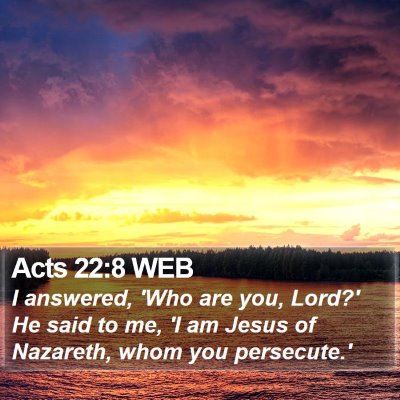Acts 22:8 WEB Bible Verse Image