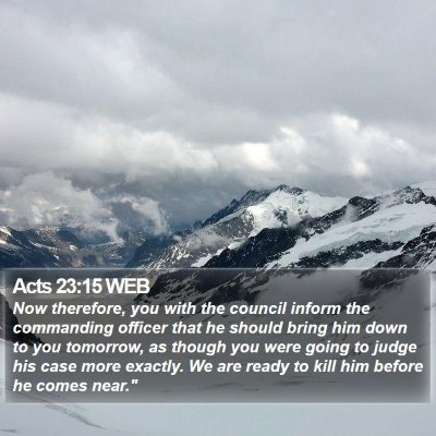 Acts 23:15 WEB Bible Verse Image