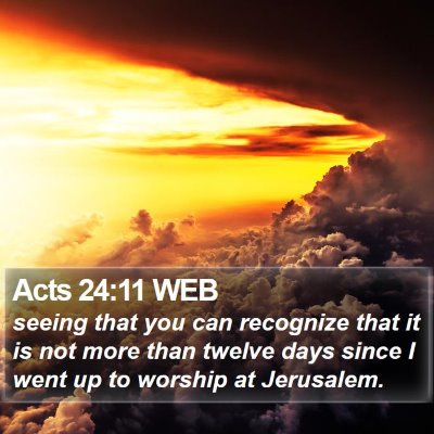 Acts 24:11 WEB Bible Verse Image