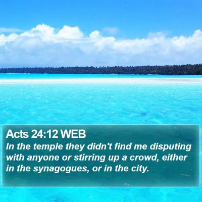 Acts 24:12 WEB Bible Verse Image