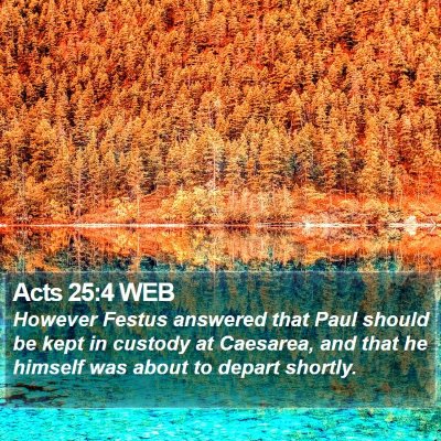 Acts 25:4 WEB Bible Verse Image