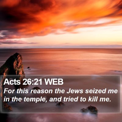 Acts 26:21 WEB Bible Verse Image
