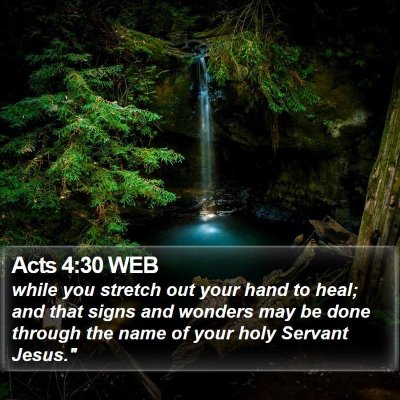 Acts 4:30 WEB Bible Verse Image