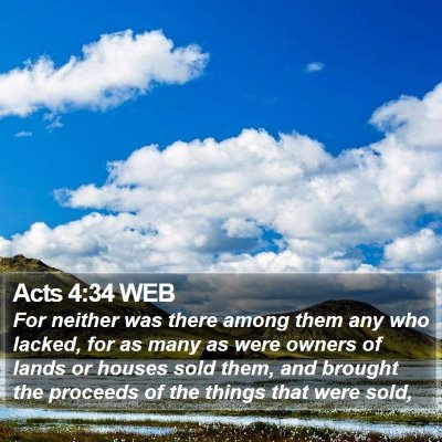 Acts 4:34 WEB Bible Verse Image
