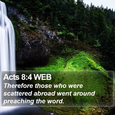 Acts 8:4 WEB Bible Verse Image