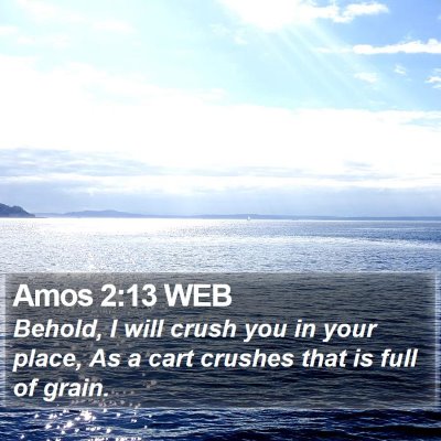 Amos 2:13 WEB Bible Verse Image