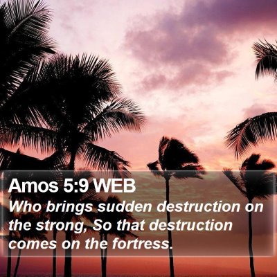 Amos 5:9 WEB Bible Verse Image