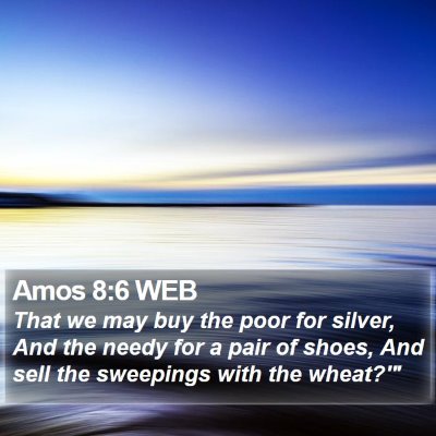 Amos 8:6 WEB Bible Verse Image