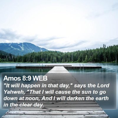 Amos 8:9 WEB Bible Verse Image