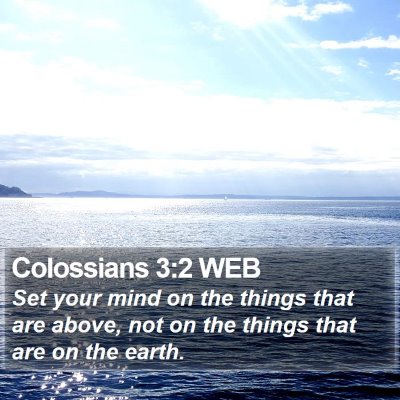 Colossians 3:2 WEB Bible Verse Image