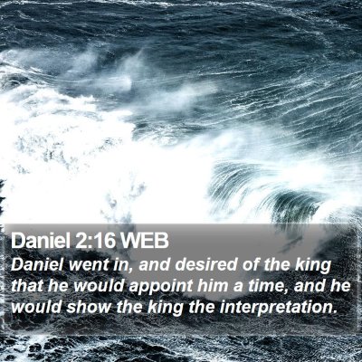 Daniel 2:16 WEB Bible Verse Image