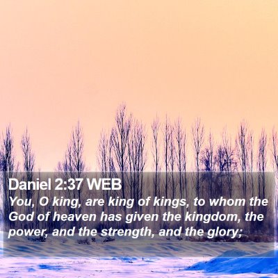 Daniel 2:37 WEB Bible Verse Image