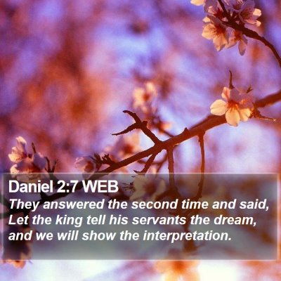 Daniel 2:7 WEB Bible Verse Image