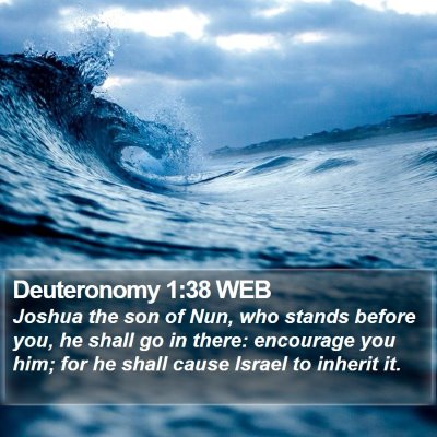 Deuteronomy 1:38 WEB Bible Verse Image