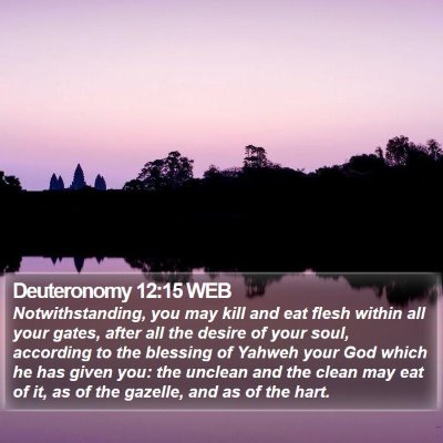 Deuteronomy 12:15 WEB Bible Verse Image