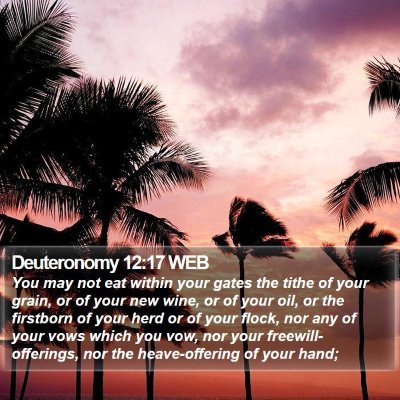 Deuteronomy 12:17 WEB Bible Verse Image
