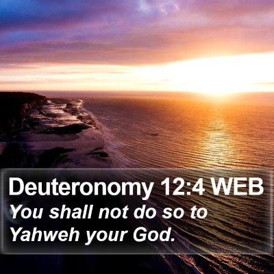 Deuteronomy 12:4 WEB Bible Verse Image