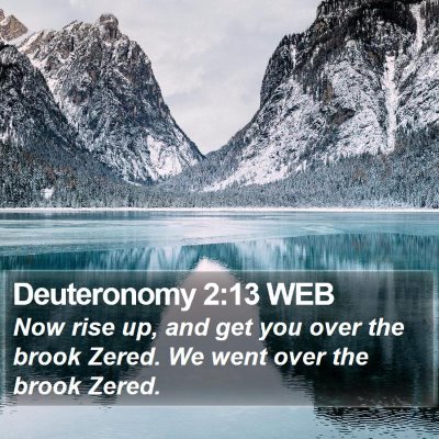 Deuteronomy 2:13 WEB Bible Verse Image