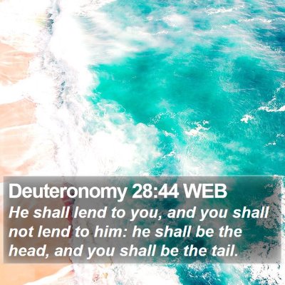 Deuteronomy 28:44 WEB Bible Verse Image
