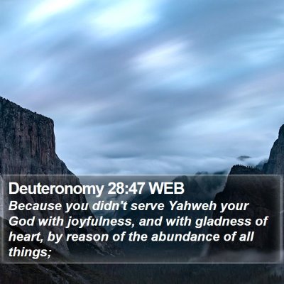 Deuteronomy 28:47 WEB Bible Verse Image