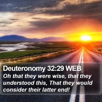 Deuteronomy 32:29 WEB Bible Verse Image