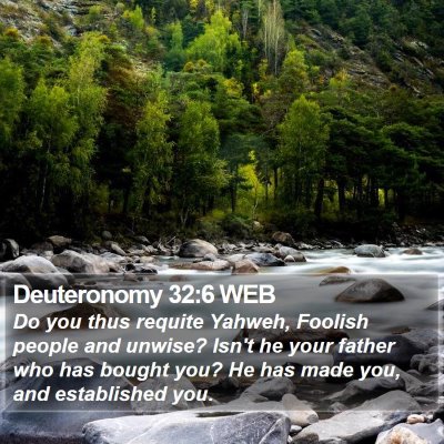 Deuteronomy 32:6 WEB Bible Verse Image