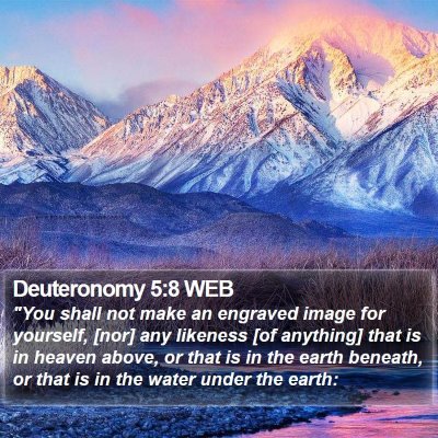 Deuteronomy 5:8 WEB Bible Verse Image