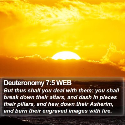 Deuteronomy 7:5 WEB Bible Verse Image
