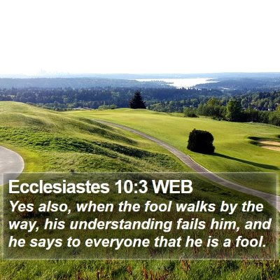 Ecclesiastes 10:3 WEB Bible Verse Image
