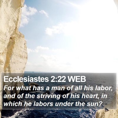 Ecclesiastes 2:22 WEB Bible Verse Image