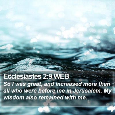 Ecclesiastes 2:9 WEB Bible Verse Image