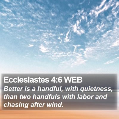 Ecclesiastes 4:6 WEB Bible Verse Image