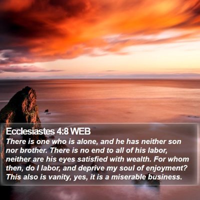 Ecclesiastes 4:8 WEB Bible Verse Image