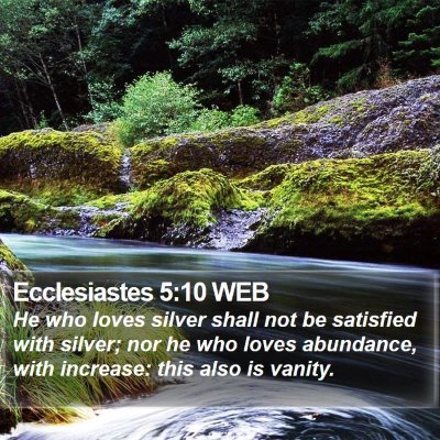 Ecclesiastes 5:10 WEB Bible Verse Image
