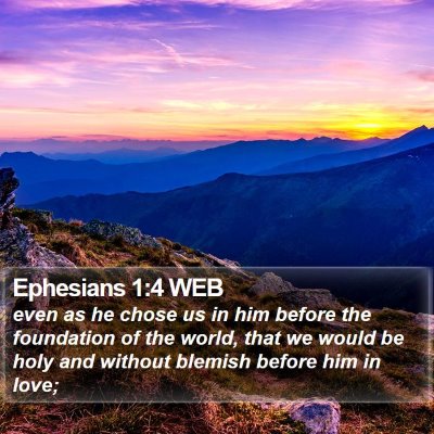 Ephesians 1:4 WEB Bible Verse Image