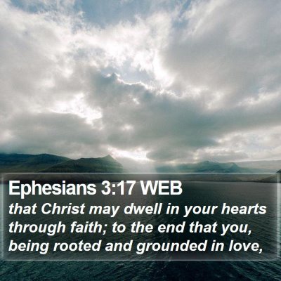 Ephesians 3:17 WEB Bible Verse Image