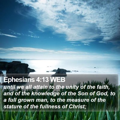 Ephesians 4:13 WEB Bible Verse Image
