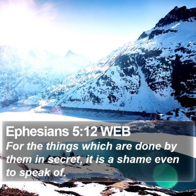 Ephesians 5:12 WEB Bible Verse Image