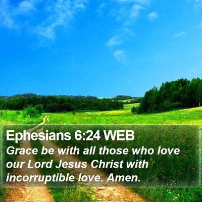 Ephesians 6:24 WEB Bible Verse Image