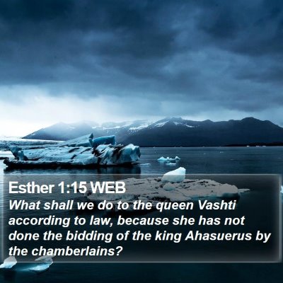 Esther 1:15 WEB Bible Verse Image