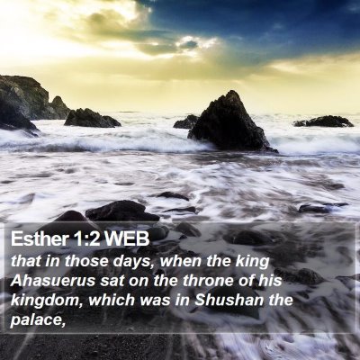 Esther 1:2 WEB Bible Verse Image