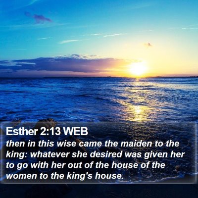Esther 2:13 WEB Bible Verse Image