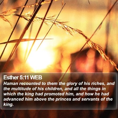 Esther 5:11 WEB Bible Verse Image