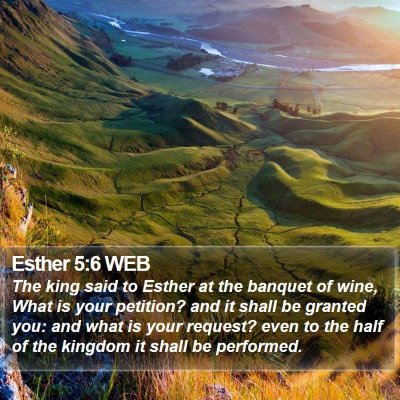 Esther 5:6 WEB Bible Verse Image
