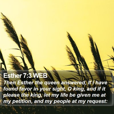 Esther 7:3 WEB Bible Verse Image