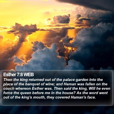 Esther 7:8 WEB Bible Verse Image