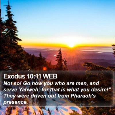 Exodus 10:11 WEB Bible Verse Image