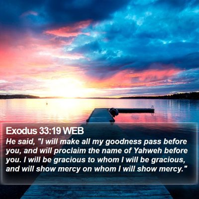 Exodus 33:19 WEB Bible Verse Image